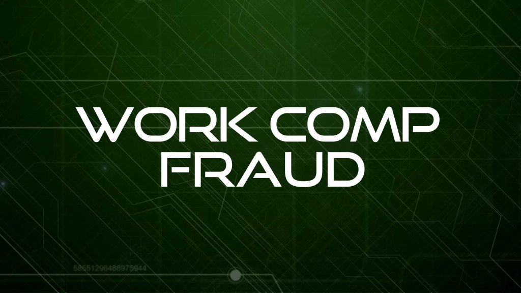 WORK COMP FRAUD